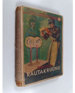 Kirjailijan Kauko Valta käytetty kirja Rautakruunu