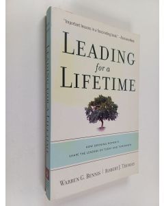 Kirjailijan Warren G. Bennis käytetty kirja Leading for a lifetime : how defining moments shape the leaders of today and tomorrow