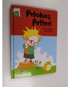 Kirjailijan Hilary Robinson käytetty kirja Pelokas Petteri