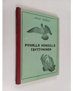 Kirjailijan Artturi Kukkula käytetty kirja Pyhällä Hengellä täyttyminen