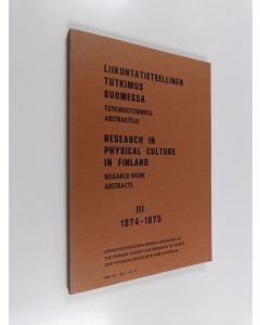 Kirjailijan Timo Haajanen & Maaret Väkiparta käytetty kirja Liikuntatieteellinen tutkimus Suomessa = Research in physical culture in Finland 3 197-1975 : Tutkimustoiminta, abstrakteja = Research work, abstracts
