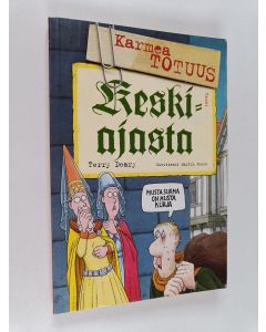Kirjailijan Terry Deary käytetty kirja Karmea totuus keskiajasta