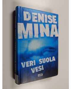 Kirjailijan Denise Mina käytetty kirja Veri suola vesi