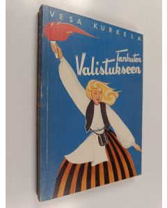 Kirjailijan Vesa Kurkela käytetty kirja Tanhuten valistukseen : musiikkivalistus ja perinnetyö Suomen demokraattisessa nuorisoliitossa