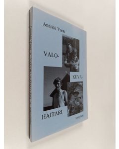 Kirjailijan Annikki Vuoti käytetty kirja Valokuvahaitari : Novelleja