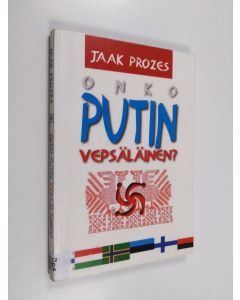 Kirjailijan Jaak Prozes käytetty kirja Onko Putin vepsäläinen?