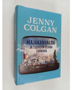 Kirjailijan Jenny Colgan käytetty kirja Majakanvaloa ja tuoreen leivän tuoksua