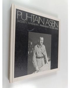 Kirjailijan Einari Kaskimies & Carl Gustaf Emil Mannerheim käytetty kirja Puhtain asein - Suomen marsalkan päiväkäskyjä vuosilta 1918-44