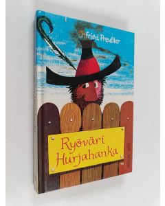 Kirjailijan Otfried Preussler käytetty kirja Ryöväri Hurjahanka