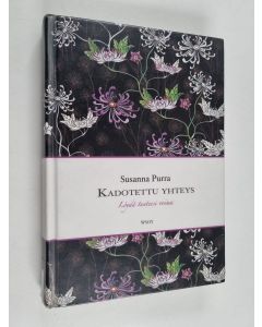 Kirjailijan Susanna Purra käytetty kirja Kadotettu yhteys : löydä tunteesi voima