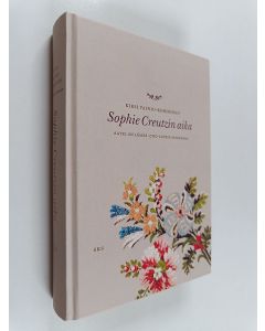 Kirjailijan Kirsi Vainio-Korhonen käytetty kirja Sophie Creutzin aika : aateliselämää 1700-luvun Suomessa