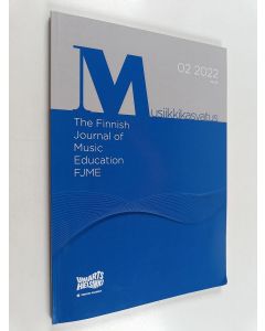käytetty kirja Musiikkikasvatus 2/2022 = The Finnish Journal of Music Education FJME 2/2022