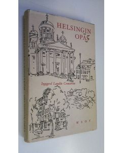 Kirjailijan Ingegerd Lunden Cronström käytetty kirja Helsingin opas : Helsinki-seura ry