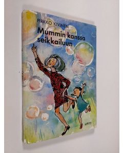 Kirjailijan Pirkko Kivinen käytetty kirja Mummin kanssa seikkailuun