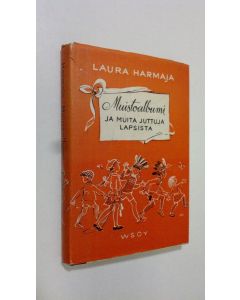 Kirjailijan Laura Harmaja uusi kirja Muistoalbumi ynnä muita juttuja lapsista