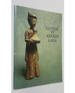 Kirjailijan Bo Gyllensvärd käytetty teos Gustaf VI Adolfs gåva : Utställning i Östasiatiska museet, Stockholm : Maj - september 1975