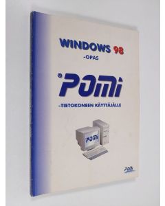 Kirjailijan Jukka ym. Kolari käytetty kirja Windows 98 -opas ®Pomi-tietokoneen käyttäjälle