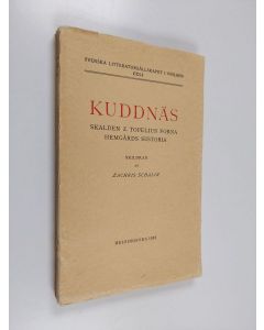 Kirjailijan Zachris Schalin käytetty kirja Kuddnäs : skalden Z. Topelis' forna hemgårds historia