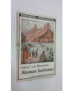 Kirjailijan Otfrid von Hanstein uusi kirja Hornan kuilussa : J. W. Powellin tutkimusmatkasta Coloradon ihmemaailmassa