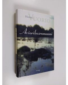 Kirjailijan Hannu Vuorio käytetty kirja Aviorikosromaani