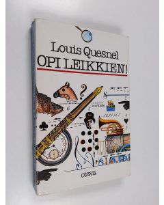Kirjailijan Louis Quesnel käytetty kirja Opi leikkien! : 100 kykyleikkiä