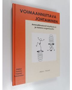 Kirjailijan Tommi Kokonaho käytetty kirja Voimaannuttava johtaminen