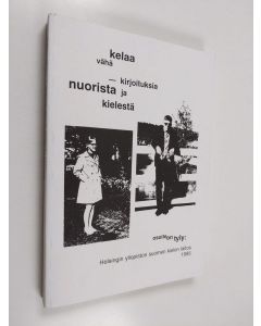 käytetty kirja Kelaa vähä : kirjoituksia nuorista ja kielestä