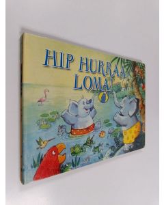 Kirjailijan Galia Lami Dozo käytetty kirja Hip hurraa, loma!