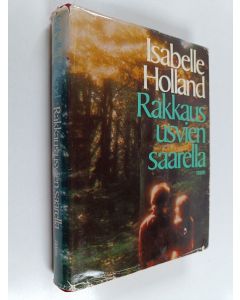 Kirjailijan Isabelle Holland käytetty kirja Rakkaus usvien saarella
