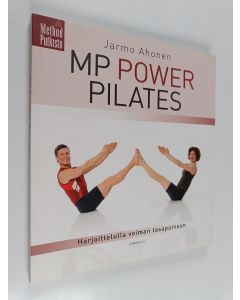 Kirjailijan Jarmo. Ahonen käytetty kirja MP Power Pilates : harjoittelemalla voiman tasapainoon