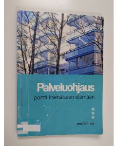 Kirjailijan Sauli Suominen käytetty kirja Palveluohjaus : portti itsenäiseen elämään