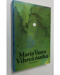 Kirjailijan Maria Vaara käytetty kirja Vihreä matka : saturomaani (ERINOMAINEN)