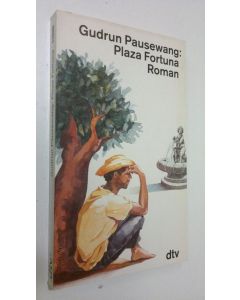 Kirjailijan Gudrun Pausewang käytetty kirja Plaza Fortuna : Roman (UUDENVEROINEN)