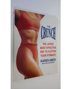 Kirjailijan Karen Amen käytetty kirja The crunch : the latest, most effective way to flatten your stomach