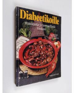 Kirjailijan Helena Kaartinen käytetty kirja Diabeetikoille maukasta ja terveellistä ruokaa