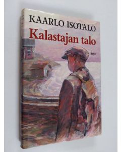 Kirjailijan Kaarlo Isotalo käytetty kirja Kalastajan talo