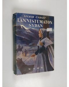 Kirjailijan Sigrid Undset käytetty kirja Lannistumaton sydän : Kertomus 1700-luvun Norjasta
