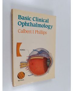 Kirjailijan Calbert I. Phillips käytetty kirja Basic clinical ophthalmology