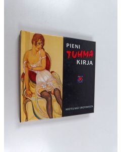 käytetty kirja Pieni tuhma kirja : mietelmiä erotiikasta