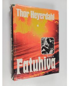 Kirjailijan Thor Heyerdahl käytetty kirja Fatuhiva