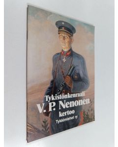 Kirjailijan Vilho Petter Nenonen käytetty teos Tykistönkenraali V.P. Nenonen kertoo
