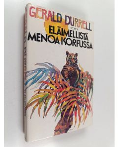Kirjailijan Gerald Durrell käytetty kirja Eläimellistä menoa Korfussa