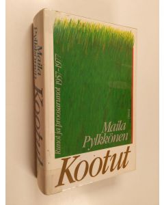 Kirjailijan Maila Pylkkönen käytetty kirja Kootut : runot ja proosarunot 1957-1977