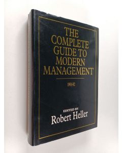 Kirjailijan Robert Heller käytetty kirja The complete guide to modern management 1991-92