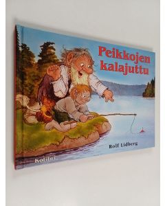 Kirjailijan Rolf Lidberg käytetty kirja Peikkojen kalajuttu