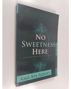 Kirjailijan Ama Ata Aidoo käytetty kirja No Sweetness Here