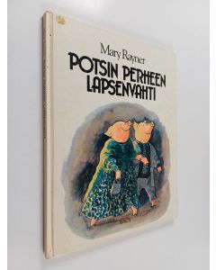 Kirjailijan Mary Rayner käytetty kirja Potsin perheen lapsenvahti