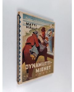 Kirjailijan Matti Hälli käytetty kirja Dynamiittimiehet - seikkailukertomus
