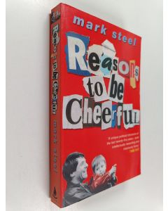 Kirjailijan Mark Steel käytetty kirja Reasons to be Cheerful - From Punk to New Labour Through the Eyes of a Dedicated Troublemaker