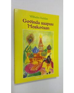 Kirjailijan Wilhelm Keidas käytetty kirja Govinda saapuu Moskovaan